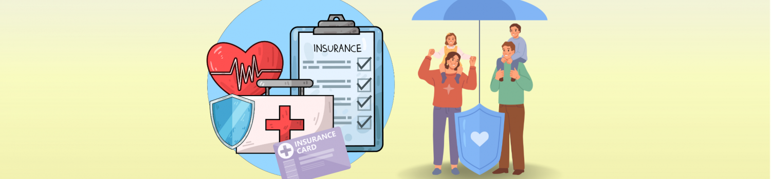 Left: Vector art of clipboard with health insurance paper checklist, heart monitor symbol, first aid kit, and a shield. Right: Vector art of a family of four holding an umbrella symbolizing they have health coverage.