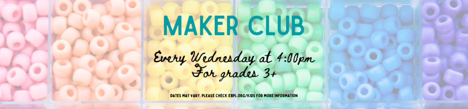 Maker Club Wednesdays at 4pm