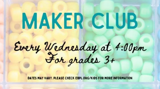 Maker Club Wednesdays at 4pm